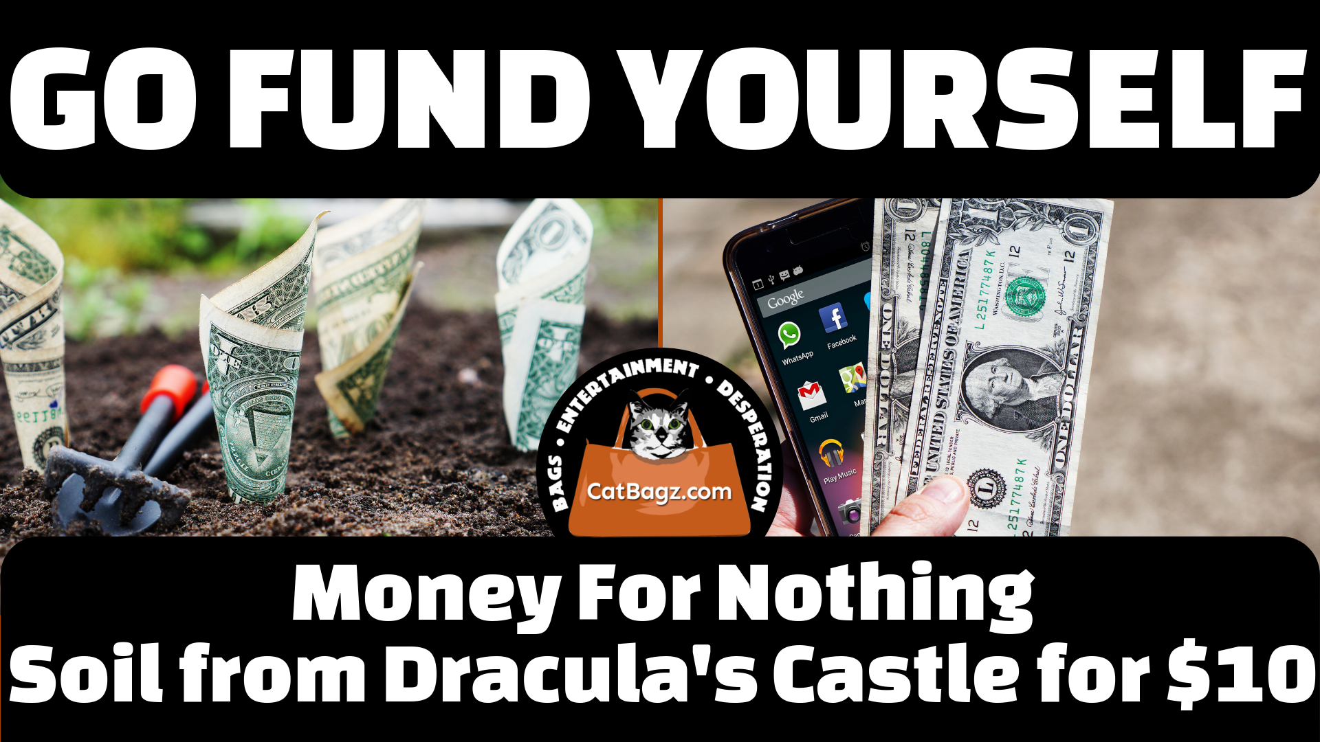 Go Fund Yourself - Money For Nothing, Soil from Dracula's Castle for $10
