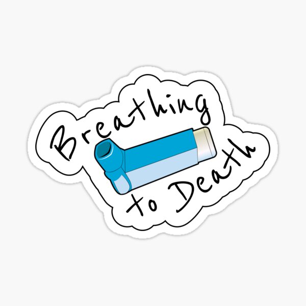 Breathing to Death Sticker