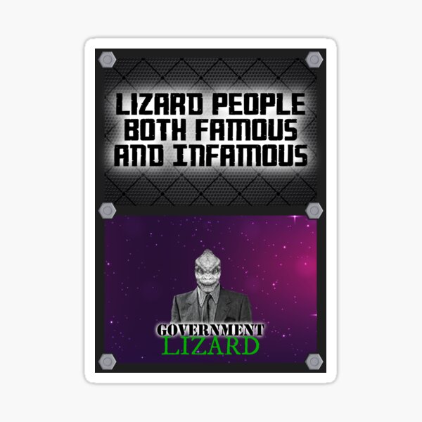 Lizard People Both Famous and Infamous Sticker