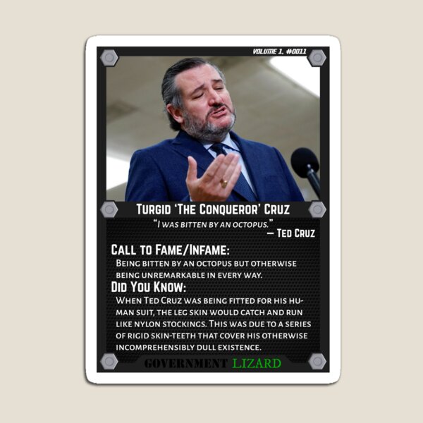 Lizard People Both Famous and Infamous – Turgid 'The Conqueror' Cruz Magnet