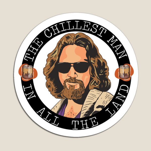 The Chillest Man in All the Land Magnet